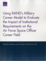 Using Rand's Military Career Model to Evaluate the Impact of Institutional Requirements on the Air Force Space Officer Career Field