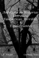 Antolog'a de Historias Extra-as, Fant+sticas, Terribles y Escalofriantes