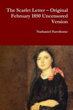 Scarlet Letter - Original February 1850 Uncensored Version