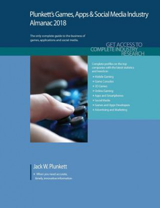 Plunkett's Games, Apps & Social Media Industry Almanac 2018