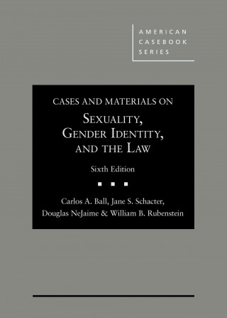 Cases and Materials on Sexuality, Gender Identity, and the Law