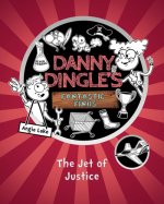 Danny Dingle's Fantastic Finds: The Jet of Justice (book 3)