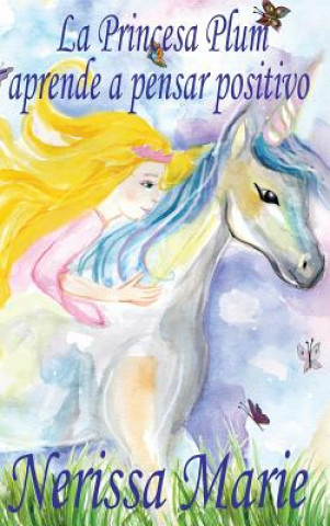 Princesa Plum aprende a pensar positivo (cuentos infantiles, libros infantiles, libros para los ninos, libros para ninos, libros para bebes, libros de