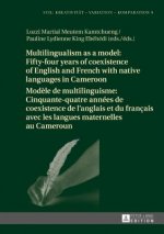 Multilingualism as a model: Fifty-four years of coexistence of English and French with native languages in Cameroon / Modele de multilinguisme : Cinqu