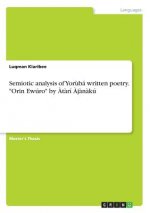 Semiotic analysis of Yoruba written poetry. Orin Ewuro by Atari Ajanaku