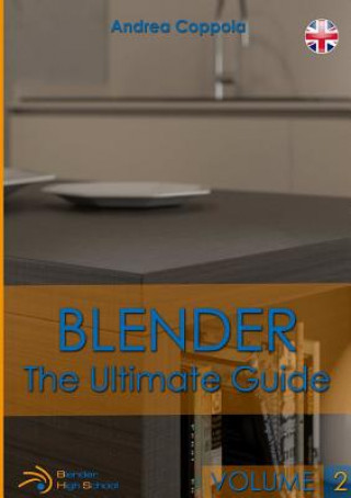 Blender - The Ultimate Guide - Volume 2
