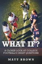 What If?: A Closer Look at College Football's Great Questions
