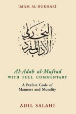 Al-Adab al-Mufrad with Full Commentary