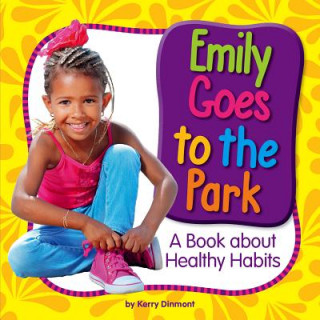 Emily Goes to the Park: A Book about Healthy Habits