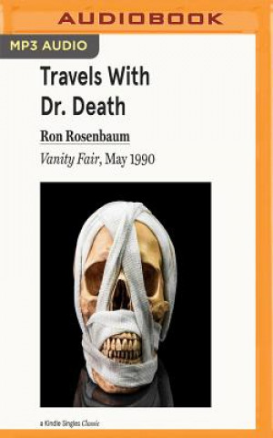 Travels with Dr. Death: Vanity Fair, May 1990