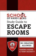 School of Hard Locks Study Guide to Escape Rooms: Volume 1
