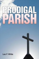 Prodigal Parish: A Story of Good Vs Evil