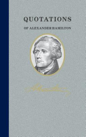 Quotations of Alexander Hamilton: Quote/Unquote