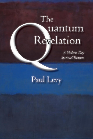 Quantum Revelation: A Radical Synthesis of Science and Spirituality