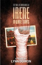 True Life Adventures of Irene in White Tights