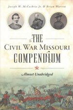 The Civil War Missouri Compendium: Almost Unabridged