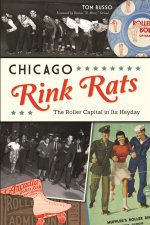 Chicago Rink Rats: The Roller Capital in Its Heyday