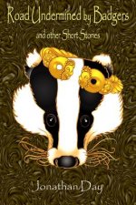 Road Undermined by Badgers and Other Short Stories