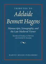 Tributes to Adelaide Bennett Hagens: Manuscripts, Iconography, and the Late Medieval Viewer
