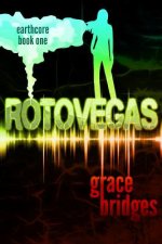 Earthcore Book 1: Rotovegas