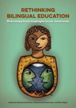 Rethinking Bilingual Education: Welcoming Home Languages in Our Classrooms