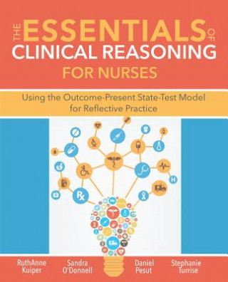 Essentials of Clinical Reasoning for Nurses