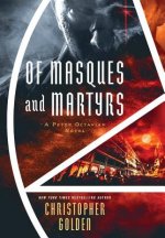 Of Masques and Martyrs: A Peter Octavian Novel