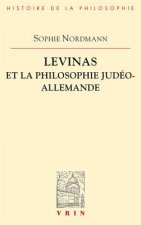Levinas Et La Philosophie Judeo-Allemande