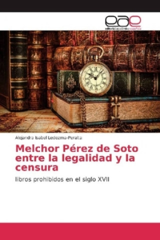 Melchor Pérez de Soto entre la legalidad y la censura