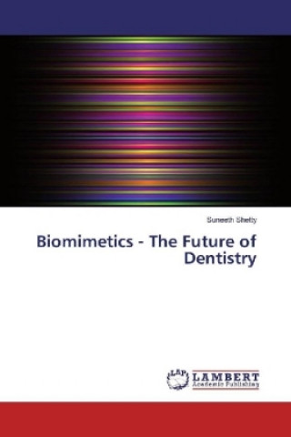 Biomimetics - The Future of Dentistry