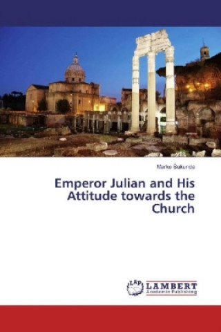 Emperor Julian and His Attitude towards the Church