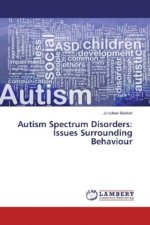 Autism Spectrum Disorders: Issues Surrounding Behaviour