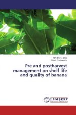 Pre and postharvest management on shelf life and quality of banana