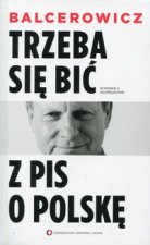 Trzeba się bić z PIS o Polskę