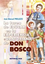 La tarea de educar en la experiencia ?oratoriana? de Don Bosco