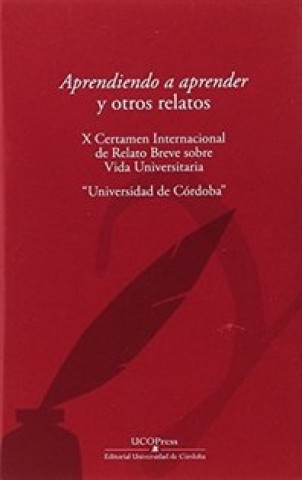 Aprendiendo a aprender y otros relatos. IX Certamen de relato Breve Vida Universitaria