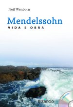 Mendelssohn: vida e Obra
