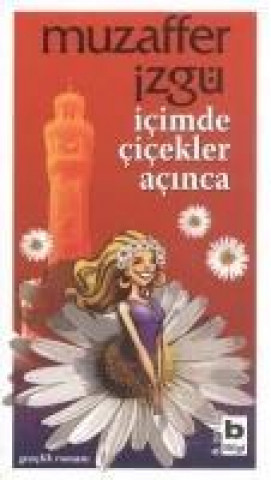 Icimde Cicekler Acinca