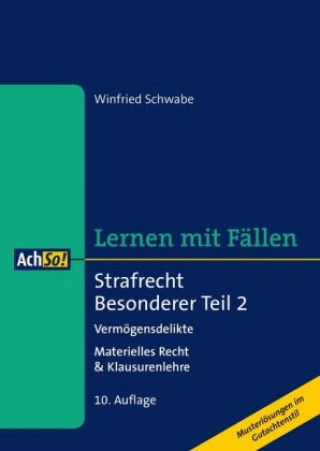 Lernen mit Fällen: Strafrecht Besonderer Teil 2. Vermögensdelikte