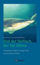 Und der Haifisch, der hat Zähne