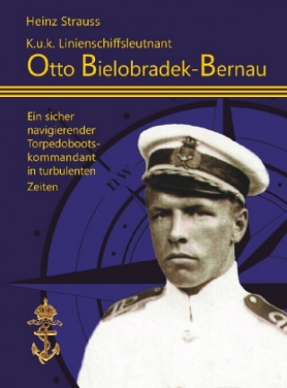 K.u.k Linienschiffsleutnant Otto Bielobradek-Bernau