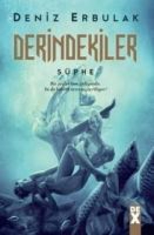 Derindekiler - Süphe
