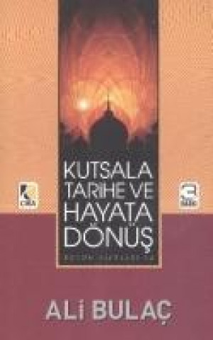 Kutsala, Tarihe ve Hayata Dönüs