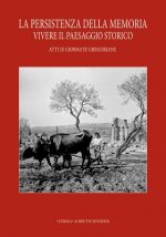 La Persistenza Della Memoria. Vivere Il Paesaggio Storico. IX Giornate Gregoriane Agrigento 27-28 Novembre 2015