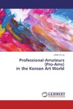 Professional-Amateurs (Pro-Ams) in the Korean Art World