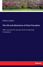 Life and Adventures of Peter Porcupine