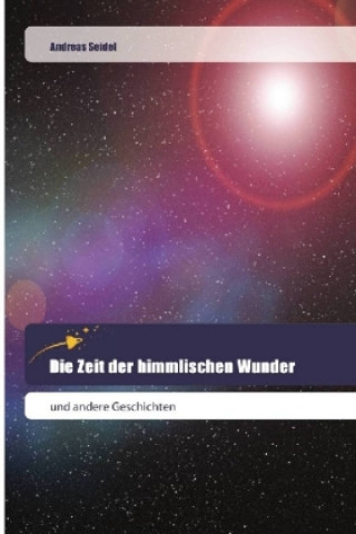 Die Zeit der himmlischen Wunder