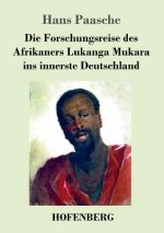 Forschungsreise des Afrikaners Lukanga Mukara ins innerste Deutschland