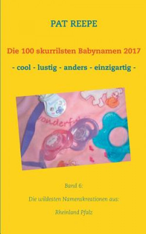 100 skurrilsten Babynamen 2017