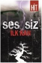 Ses Siz Ilk Kan